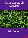 Dom Garcie de Navarre (eBook)